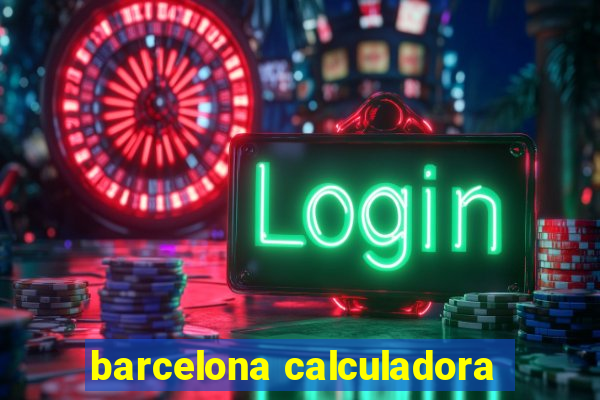 barcelona calculadora